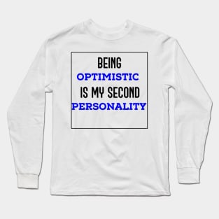 Being optimistic Long Sleeve T-Shirt